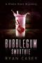 [Blake Dent Mystery 01] • Bubblegum Smoothie